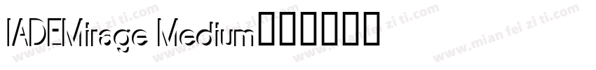 IADEMirage Medium字体转换